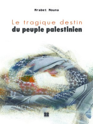 cover image of Le Tragique Destin du Peuple Palestinien : Poèsie